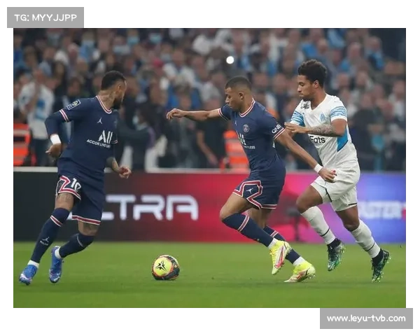 法国南部德比氛围热烈，尼斯与马赛对决吸引全球关注